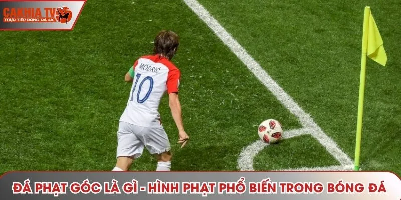 Đá phạt góc là gì - Hình phạt phổ biến trong bóng đá