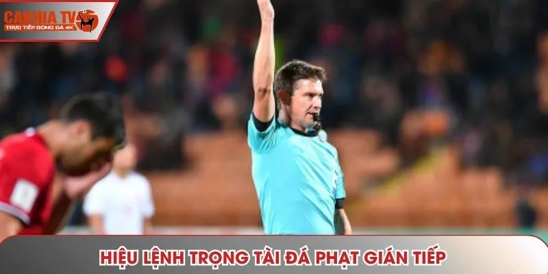 Hiệu lệnh trọng tài đá phạt gián tiếp