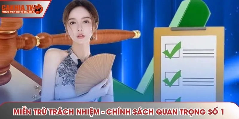 Miễn trừ trách nhiệm - Chính sách quan trọng số 1