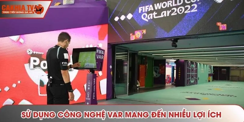 Sử dụng công nghệ VAR mang đến nhiều lợi ích