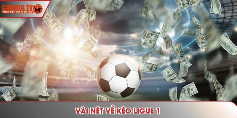 Vài nét về kèo Ligue 1